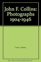 John F. Collins: Photographs 1904-1946 B0046CJM0M Book Cover