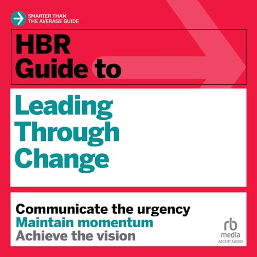HBR Guide to Leading Through Change by Harvard Business Review episode artwork