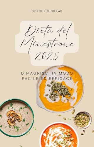 Dieta del Minestrone 2025: Dimagrisci in modo facile ed efficace