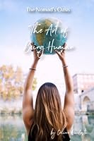 The Art of Being Human (B&W): The Nomad's Oasis 198184824X Book Cover