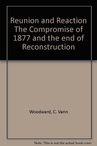 Amazon.co.jp: Reunion and Reaction The Compromise of 1877 and the end ...