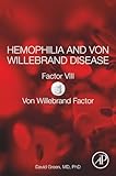 Hemophilia and Von Willebrand Disease: Factor VIII and Von Willebrand Factor