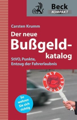 Der neue Bußgeldkatalog: StVO, Punkte, Entzug der Fahrerlaubnis (Beck ...