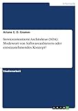 Serviceorientierte Architektur (SOA). Modewort von Softwareanbietern oder ernstzunehmendes Konzept?