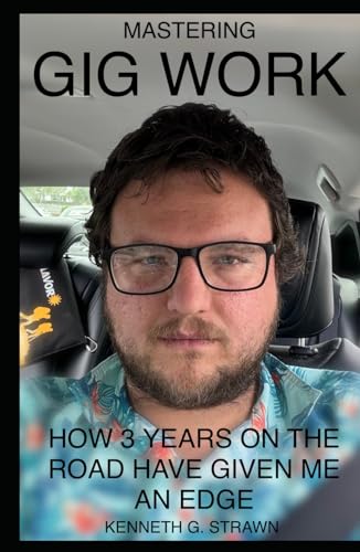 Mastering Gig Work: How 3 Years on the Road Have Given Me an Edge