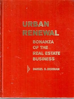 Hardcover URBAN RENEWAL: BONANZA OF THE REAL ESTATE BUSINESS Book