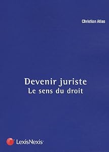 Book's Cover of Devenir juriste : Le sens du droit