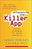 Unleashing the Killer App: Digital Strategies for Market Dominance