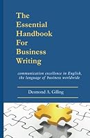 The Essential Handbook For Business Writing: communication excellence in English, the language of business worldwide 0988093804 Book Cover