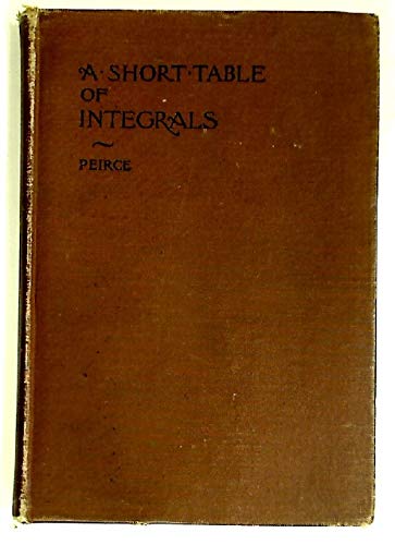 A Short Table of Integrals. Second Revised Edition      Hardcover – January 1, 1910