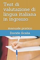 Test di valutazione di lingua italiana in ingresso: manuale pratico (Italian Edition) 1794316868 Book Cover