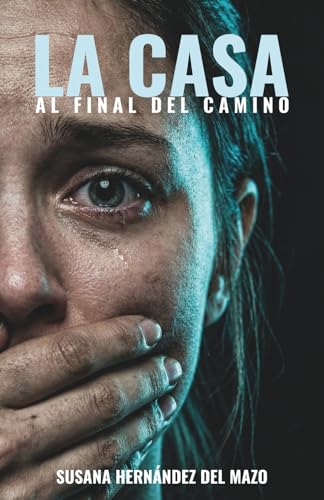 LA CASA AL FINAL DEL CAMINO