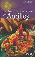 La Bonne Cuisine des Antilles 226301778X Book Cover
