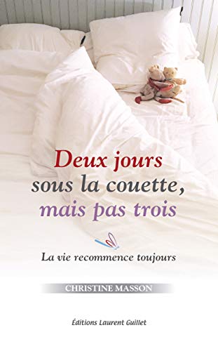 Deux jours sous la couette, mais pas trois: la vie...