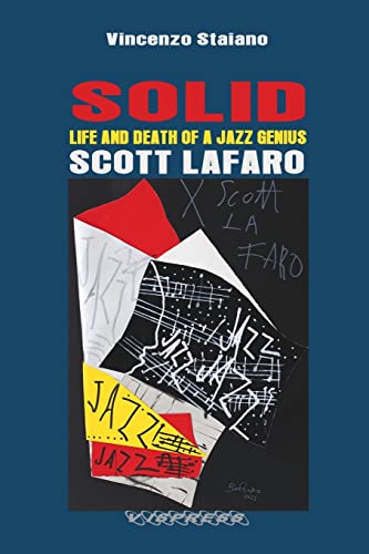 SOLID. Life and Death of a Jazz Genius. SCOTT LAFARO