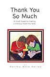 Thank You So Much: A Child's Guide to Creating a Gracious Thank-You Note