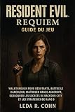  RESIDENT EVIL REQUIM GUIDE DU JEU: Anfänger-Walkthrough, Besiege den Stalker, Master Grace Ashcroft, Schalte Raccoon City Secrets und S-Rank-Strategien frei