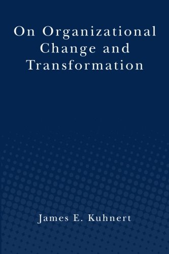 On Organizational Change and Transformation