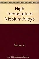 High Temperature Niobium Alloys 0873391713 Book Cover