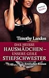  Das heiße Hausmädchen - unsere geile Stiefschwester: Erotischer Roman