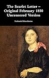 The Scarlet Letter - Original February 1850 Uncensored Version