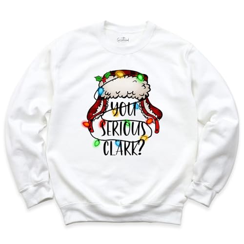 You Serious Clark Sweatshirt, Christmas Sweatshirt, You Serious Clark Shirt, Holiday Sweatshirt, Xmas Sweatshirt, Funny Christmas Sweatshirt, Long Sleeve Graphic Tees Tops3