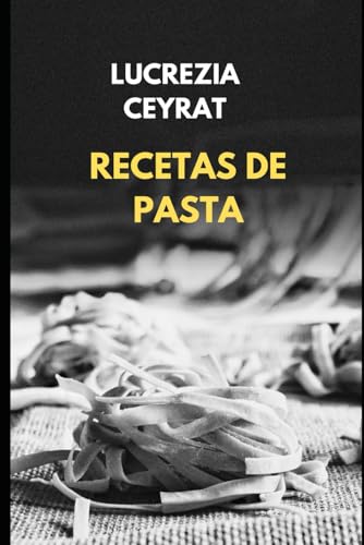 RECETAS DE PASTA (Spanish Edition)