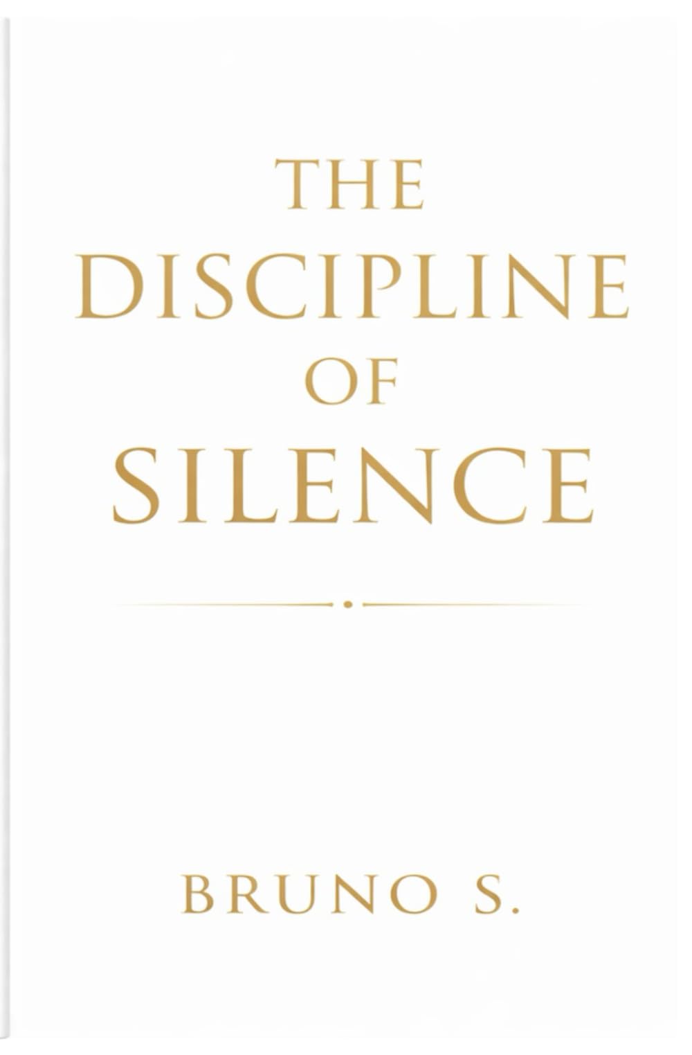 The Discipline of Silence