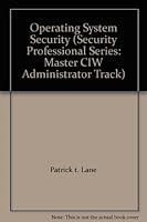 Operating System Security (Security Professional Series: Master CIW Administrator Track) 0742307689 Book Cover