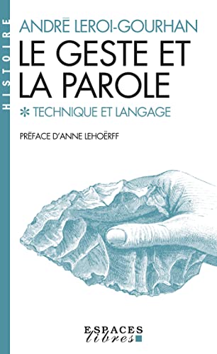 Le Geste et la Parole - tome 1 (Espaces Libres