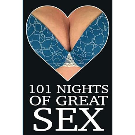 101 Nights of Blazing Intimacy: Explore Limitless Arousal