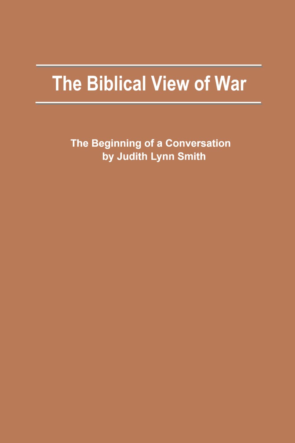 The Biblical View of War: The Beginning of a Conversation