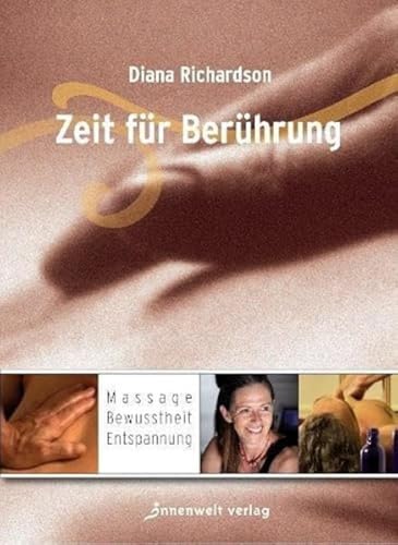 Zeit der Berührung: Massage, Bewusstheit, Entspannung