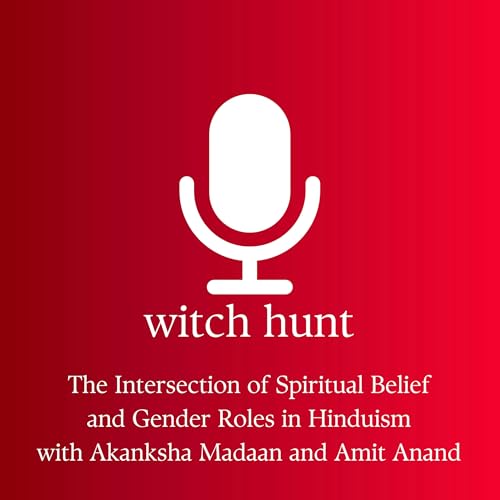 The Intersection of Spiritual Belief and Gender Roles in Hinduism with Akanksha Madaan and Amit Anand Podcast Por  arte de portada