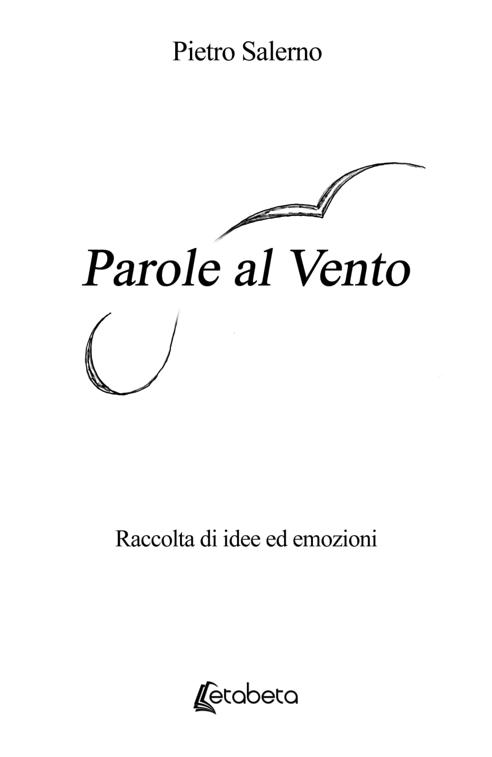 Parole al Vento: Raccolta di idee ed emozioni
