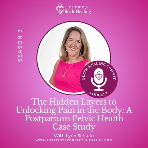 Page de couverture de The Hidden Layers to Unlocking Pain in the Body: A Postpartum Pelvic Health Case Study