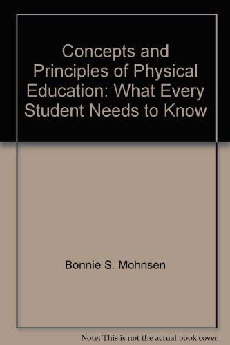 Concepts and Principles of Physical Education: What Every Student Needs to Know