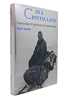 In a Crystal Land: Canadian Explorers in Antarctica 0802003621 Book Cover