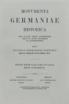 Indices Eorum Quae Monumentorum Germaniae Historicorum Tomis Hucusque Editis Continentur (Classic Reprint)