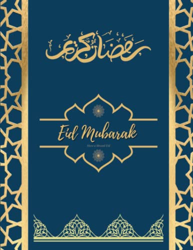 Happy Eid Mubarak Notebook: Perfet Eid Mubarak Notebook for Eid Al Adha or Eid ul Fitr | Ruled/Lined Notebook Eid Gift for Family, Muslim and Islamic Festivals