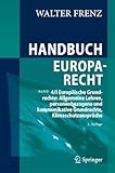  Handbuch Europarecht: Band 4/I Europäische Grundrechte: Allgemeine Lehren, personenbezogene und kommunikative Grundrechte, Klimaschutzansprüche
