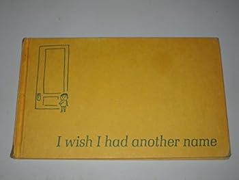 I Wish I had Another Name
