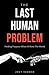 The Last Human Problem: Finding Purpose When AI Runs The World