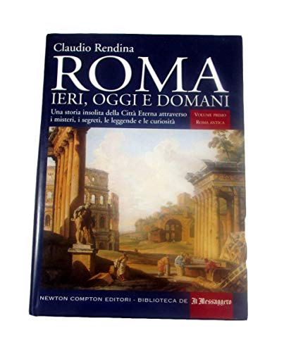  ROMA IERI, OGGI E DOMANI