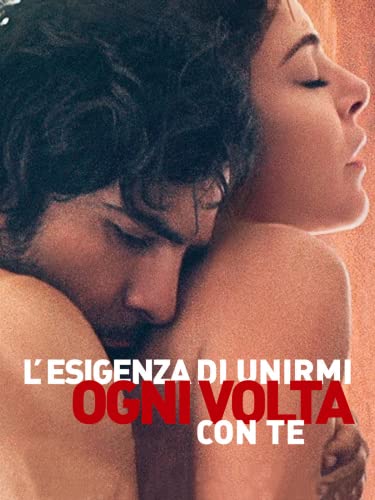  L\'esigenza di unirmi ogni volta con te