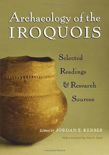 Archaeology of the Iroquois: Selected Readings and Research Sources (The Iroquois and Their Neighbors)