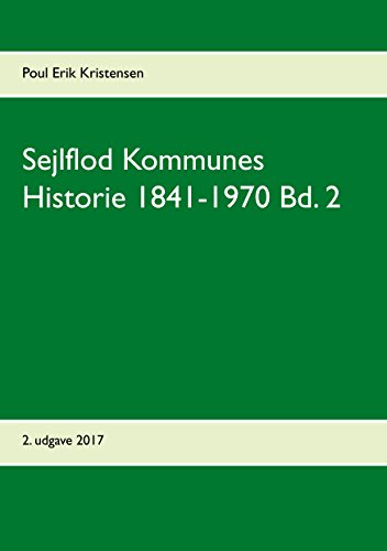 Sejlflod Kommunes Historie 1841-1970 Bd. 2 (Danish Edition)