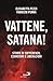 Vattene, Satana! Storie Di Sofferenza, Esorcismi E Liberazioni - 3