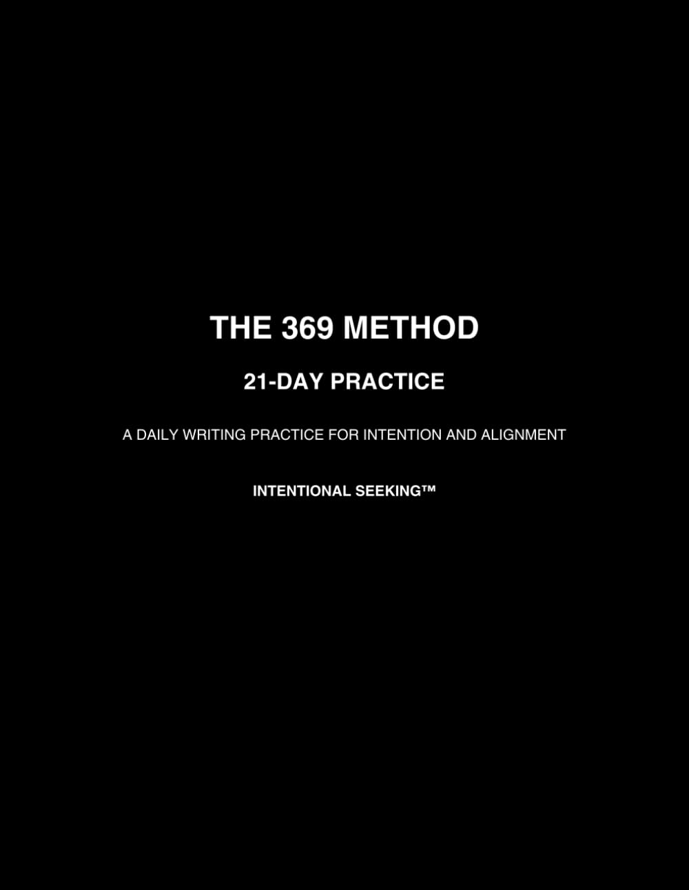 THE 369 METHOD: A Daily Writing Practice for Intention and Alignment