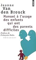 Manuel à l'usage des enfants qui ont des parents difficiles [nouvelle édition] 202089226X Book Cover